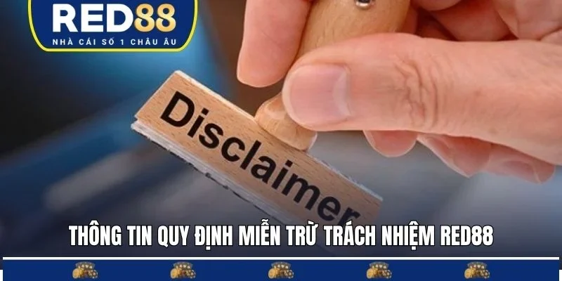 Thông tin quy định miễn trừ trách nhiệm RED88